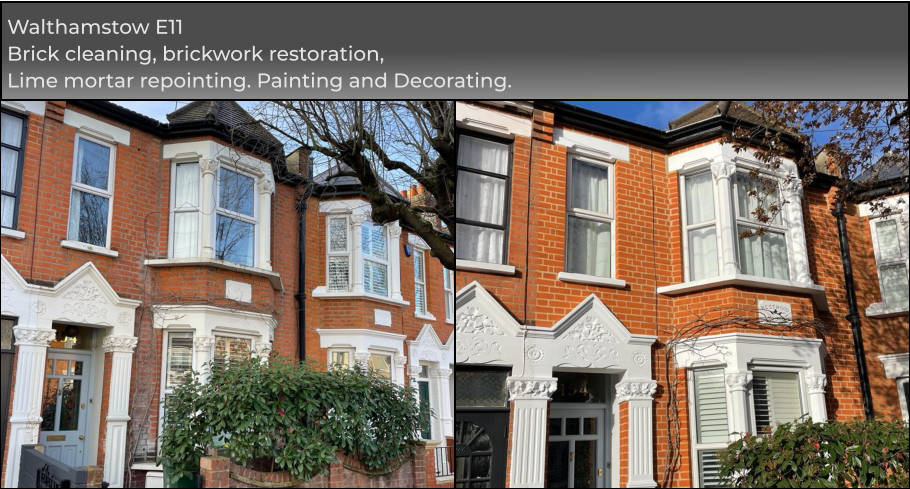 Walthamstow E11 Brick cleaning, brickwork restoration, Lime mortar repointing. Painting and Decorating.